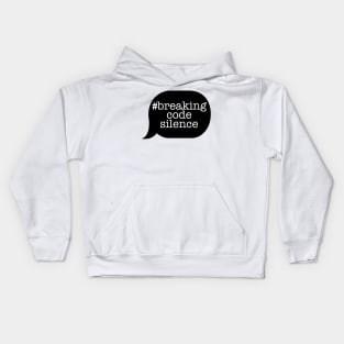 #breakingcodesilence Speech Bubble! Kids Hoodie